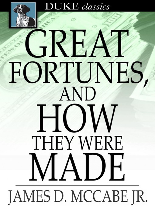 Title details for Great Fortunes, and How They Were Made by James D. McCabe, Jr. - Wait list